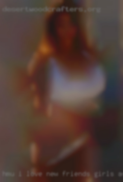 Hmu i love new friends girls as fuck wel.