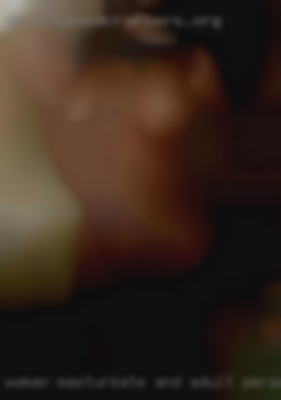 Woman masturbate and adult personal cum near Edmonton.